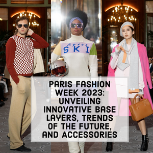 Paris Fashion 2023: Unveiling Innovative Base Layers, Trends Of The Future, And Accessories